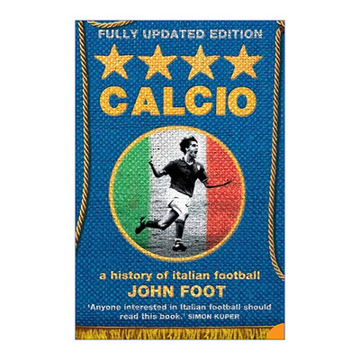 意大利足球史  英文原版 Calcio A History of Italian Football John Foot 英文版 进口英语原版书籍