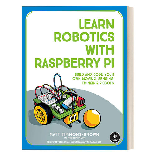 英文原版 Learn Robotics with Raspberry Pi 用Raspberry Pi学习机器人技术 编码 Matt Timmons-Brown 英文版 进口英语原版书籍