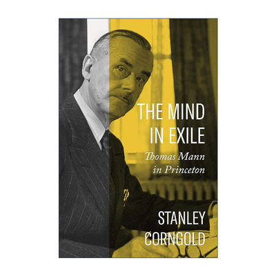 英文原版 The Mind in Exile 流亡的心灵 托马斯·曼在普林斯顿 死于威尼斯 诺贝尔奖得主文学批评 精装 英文版 进口英语原版书籍