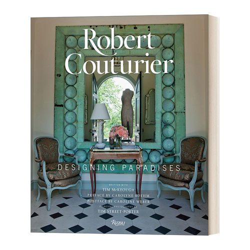 库蒂里耶 英文原版 Robert Couturier Designing Paradises 设计的天堂 精装室内设计作品集 英文版 进口英语原版书籍