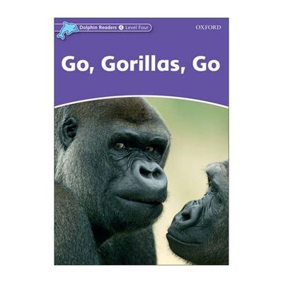 英文原版 Oxford Dolphin Readers Level 4 Go Gorillas Go牛津海豚读物4级别 大猩猩 英文版 进口英语原版书籍