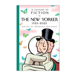 英文原版 A Century of Fiction in The New Yorker 1925-2025 纽约客百年短篇小说精选集 精装 英文版 进口英语原版书籍