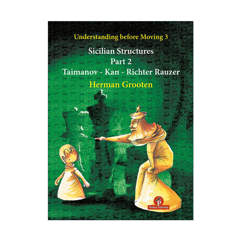 英文原版 Understanding Before Moving 3 Part 2 先理解后走棋 卷三 西西里防御 进攻 第二部分 技巧指南 专业国际象棋教练