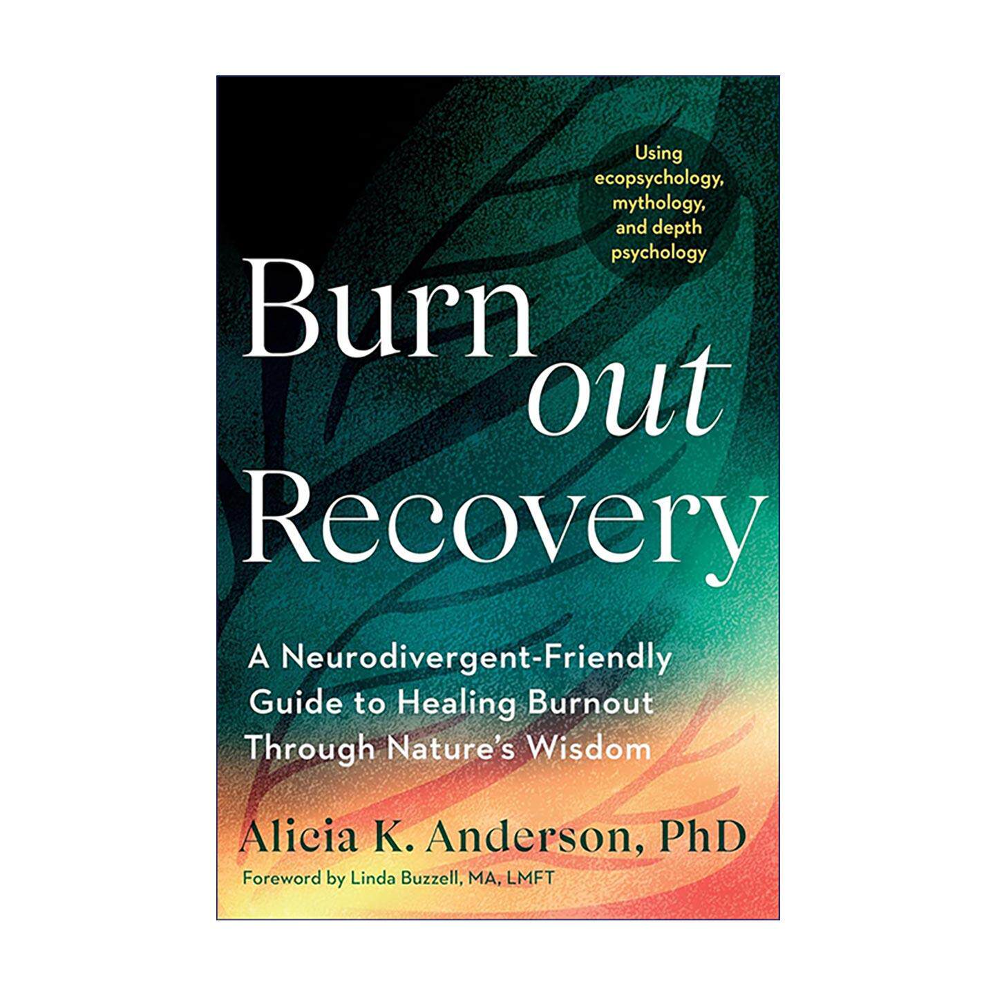 英文原版 Burnout Recovery 倦怠修复 面向神经多样人群的自然疗愈指南 基于生态 深度心理学与神话学 英文版 进口英语原版书籍