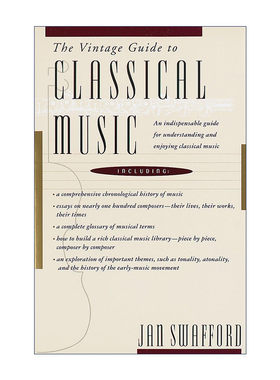 古典音乐经典指南 英文原版 The Vintage Guide to Classical Music 贝多芬传作者Jan Swafford扬·斯瓦福德 进口英语原版书籍