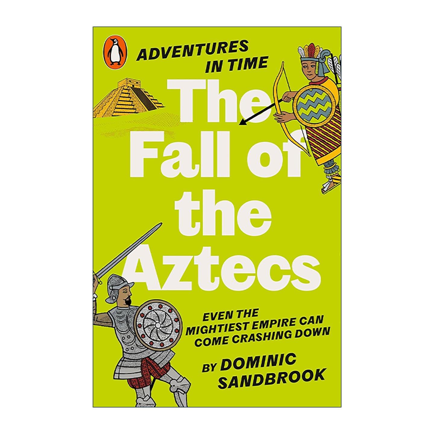 英文原版 Adventures in Time The Fall of the Aztecs 历史上的冒险系列 阿兹克特人的陨落 儿童历史读物 英文版进口英语原版书籍