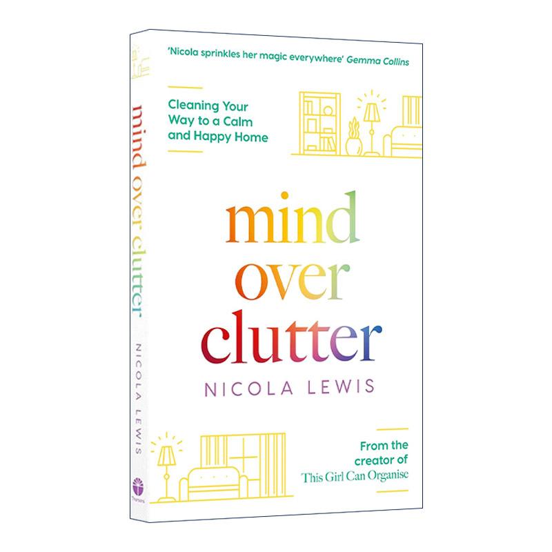 英文原版 Mind Over Clutter 告别杂乱 解锁宁静家居的幸福密码 Nicola Lewis 英文版 进口英语原版书籍