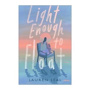 Lauren Light 轻得可以浮起来 英文原版 Seal 进口英语原版 英文版 Enough 书籍 Float 精装 施耐德家族好书银奖