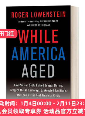 英文原版 While America Aged当美国变老时 养老金债务如何毁了通用汽车 停止纽约地铁 使圣地亚哥破产并成为下一个金融危机的隐现