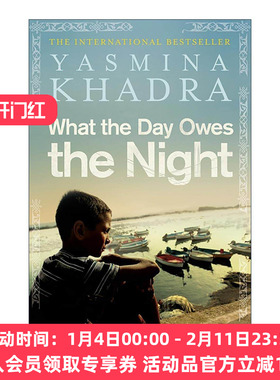 英文原版 What the Day Owes the Night 白天对黑夜的亏欠 雅斯米纳?卡黛哈 阿尔及利亚文学 英文版 进口英语原版书籍