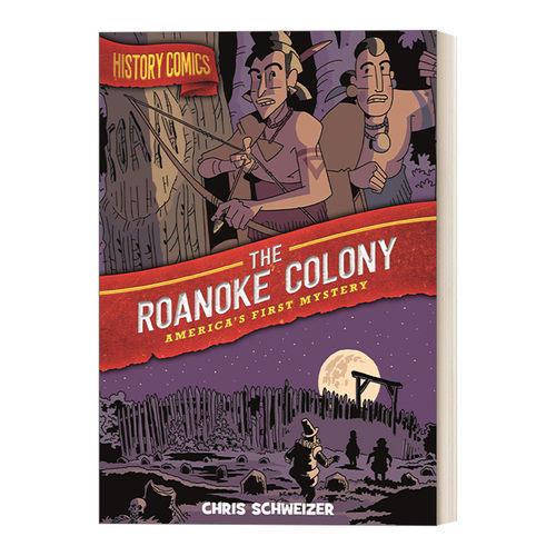 英文原版 History Comics The Roanoke Colony America's First Mystery 历史漫画 罗阿诺克殖民地 美国的第一个谜 英文版 进口书