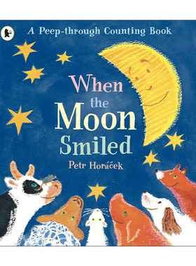 英文原版 When the Moon Smiled 月亮笑了 儿童早教启蒙认知动物主题绘本 彼得·霍拉赛克 Petr Horacek 英文版 进口英语原版书籍