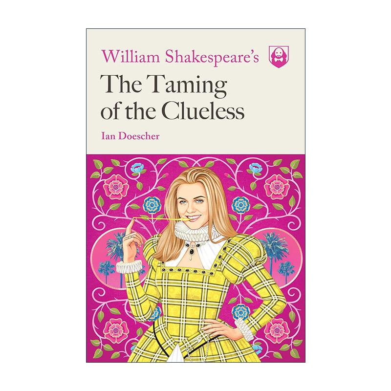 英文原版 William Shakespeare's The Taming of the Clueless 驯悍记 莎士比亚喜剧改编 Pop Shakespeare英文版 进口英语原版书籍