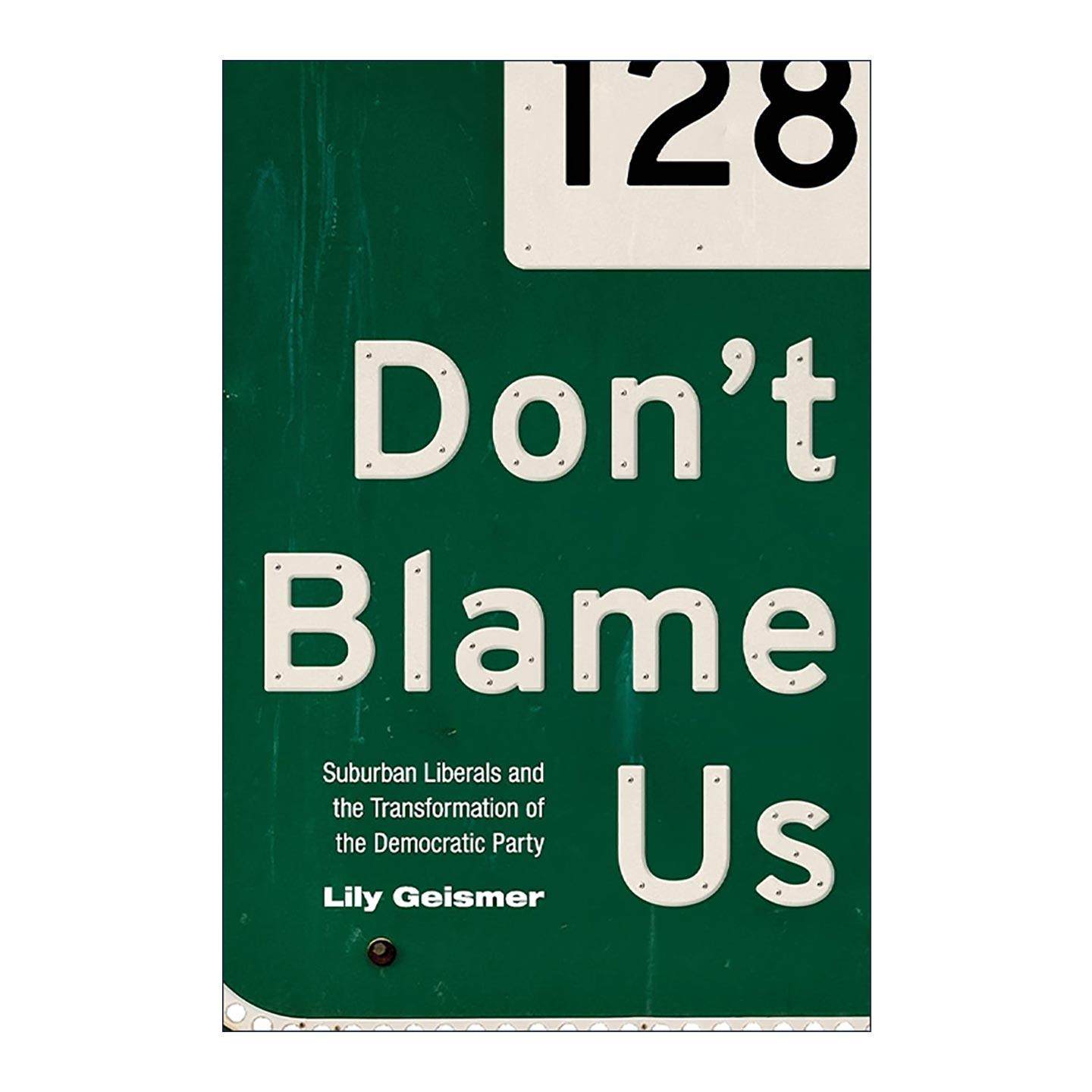 英文原版 Don't Blame Us 别怪我们 郊区自由主义者和民主党的转型 现代美国政治文化 历史 普林斯顿 英文版 进口英语原版书籍