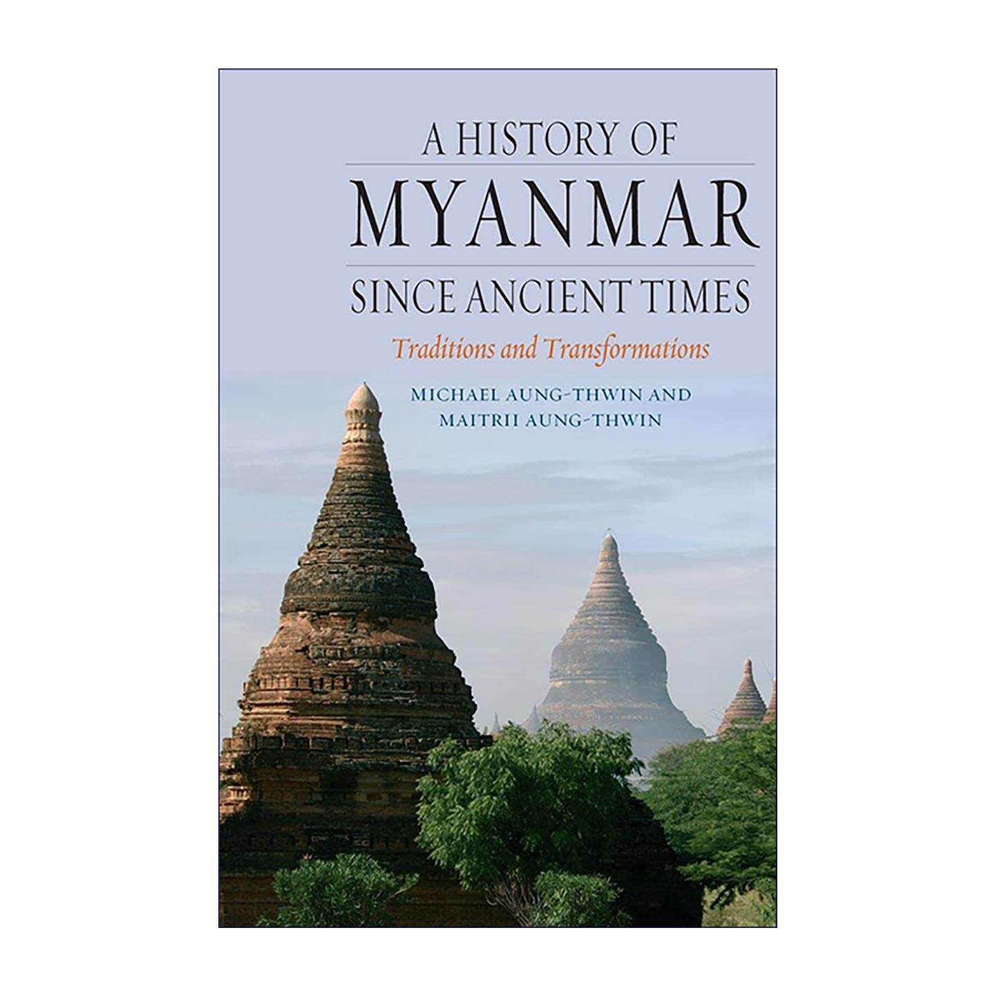 英文原版 A History of Myanmar since Ancient Times 缅甸史 从古至今的传统与变革 英文版 进口英语原版书籍
