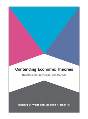 相互竞争的经济理论 英文原版 Contending Economic Theories 新古典主义 凯恩斯主义和马克思主义 Richard D. Wolff 英文版
