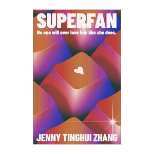 英文原版 Superfan 狂热粉丝 Jenny Tinghui Zhang新作 流行文化 粉丝文化 心理悬疑小说 英文版 进口英语原版书籍