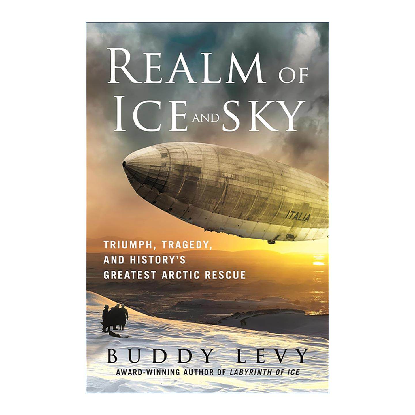 英文原版 Realm of Ice and Sky 冰天雪地的王国 胜利 悲剧与史上伟大的北极营救行动 精装 英文版 进口英语原版书籍