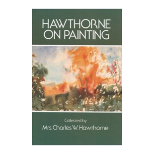 英文原版 Hawthorne on Painting 查尔斯·韦伯斯特·霍桑论绘画 美术技巧理论指南 英文版 进口英语原版书籍
