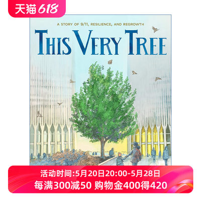 就是这棵树  英文原版 This Very Tree A Story of 9 11 Resilience and Regrowth 一个关于911 韧性和再生的故事 精装绘本 英文版