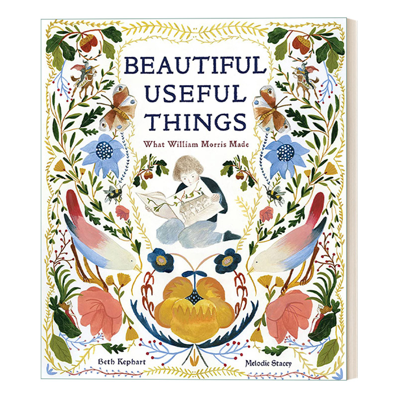 英文原版 Beautiful Useful Things 美丽有用的东西 威廉·莫里斯的作品 儿童精装绘本 Beth Kephart 英文版 进口英语原版书籍
