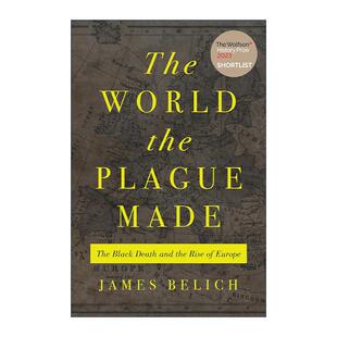 Plague 世界 The the 英文版 书籍 英文原版 Belich Made World 崛起 黑死病与欧洲 瘟疫塑造 进口英语原版 牛津大学教授James