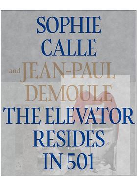 英文原版 The Elevator Resides in 501 苏菲·卡尔 奥赛幽灵 废弃的501号房 摄影作品精装 英文版 进口英语原版书籍