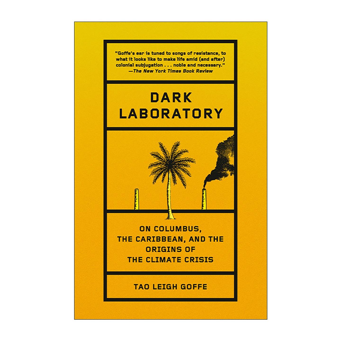 英文原版 Dark Laboratory 黑暗实验室 哥伦布 加勒比海和气候危机的起源 Tao Leigh Goffe 英文版 进口英语原版书籍