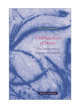 英文原版 A Million Years of Music 一百万年的音乐 人类现代性的出现 Gary Tomlinson英文版 进口英语原版书籍