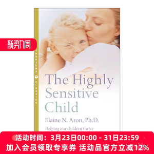 英文原版 The Highly Sensitive Child 发掘敏感孩子的力量 献给敏感的孩子及其父母 伊莱恩·阿伦 英文版 进口英语原版书籍