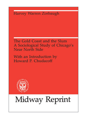 英文原版 The Gold Coast and the Slum 黄金海岸与贫民窟 芝加哥近北区的社会学研究 纽约大学教授Harvey Warren Zorbaugh 英文版