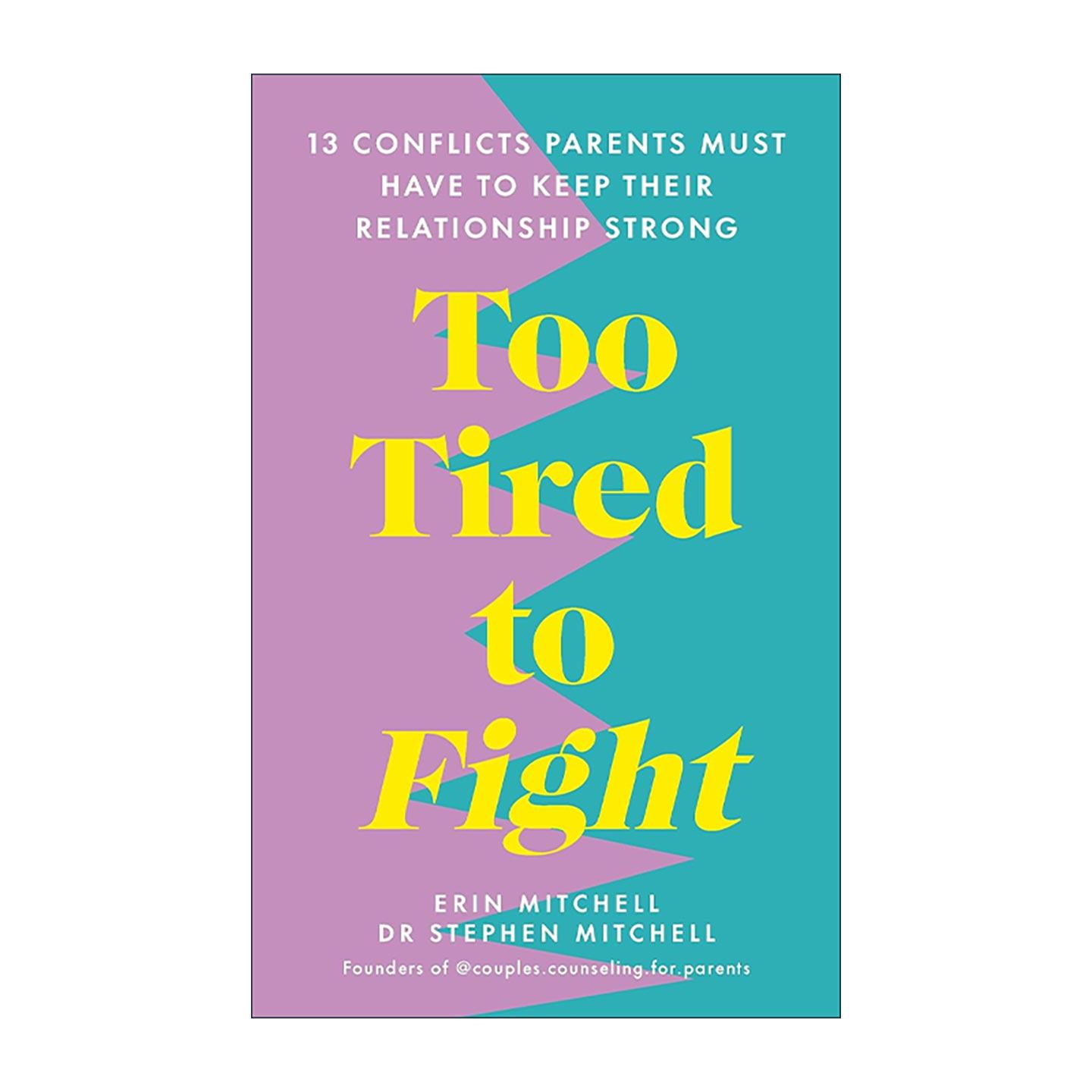 英文原版 Too Tired to Fight 累到不想吵 育儿期夫妻关系困境指南 家庭关系 育儿心理学 英文版 进口英语原版书籍