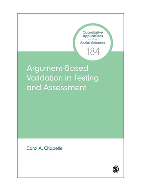 测试与评估中基于论证效度检验  英文原版 Argument-Based Validation in Testing and Assessment Carol A. Chapelle 进口书籍