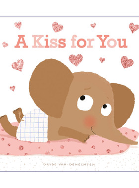 亲亲你  英文原版 Kiss for You 幼儿儿童情绪启蒙认知绘本 Clavis 纸板书 名家Guido Van Genechten 英文版 进口英语原版书籍