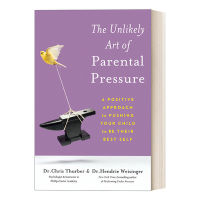 英文原版 The Unlikely Art of Parental Pressure 父母压力的艺术 推动孩子成为自己的积极方 英文版 进口英语原版书籍