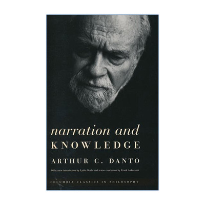 叙述与认识  英文原版 Narration and Knowledge 经典哲学 Arthur C. Danto 英文版 进口英语原版书籍