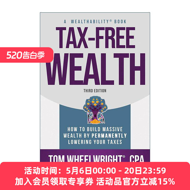 英文原版 Tax-Free Wealth 免税财富 如何通过永久减税来积累巨额财富 第三版 Tom Wheelwright 英文版 进口英语原版书籍
