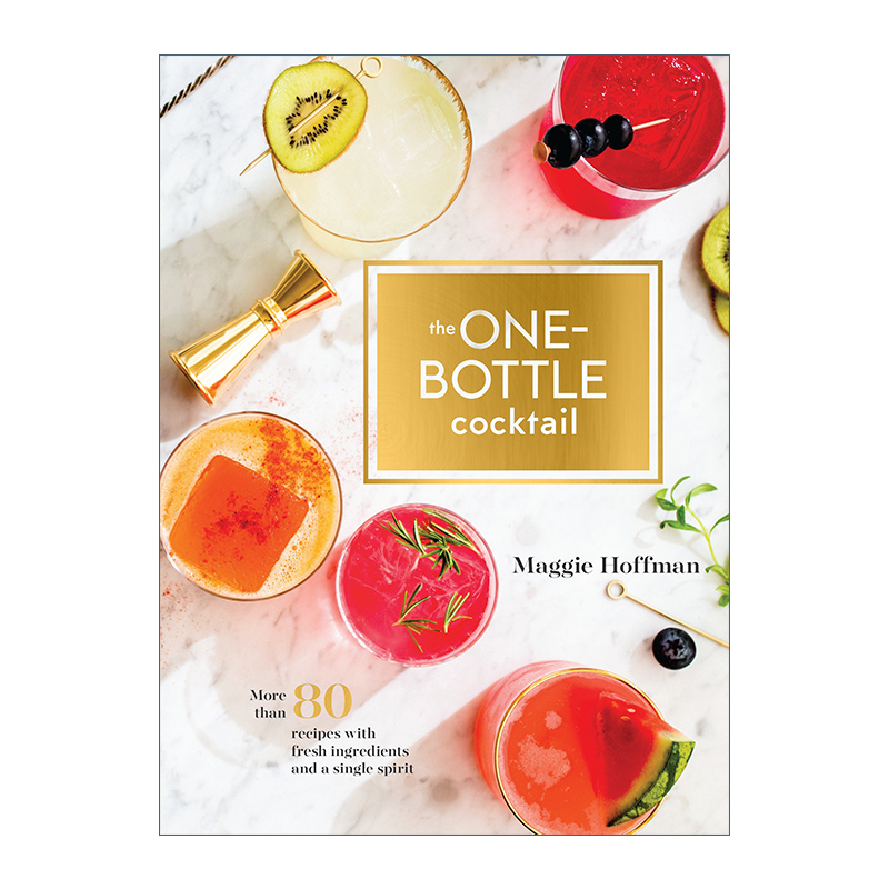 英文原版 The One-Bottle Cocktail 一瓶鸡尾酒 80多种新鲜食材和单一烈酒的配方 Maggie Hoffman 精装 英文版 进口英语原版书籍