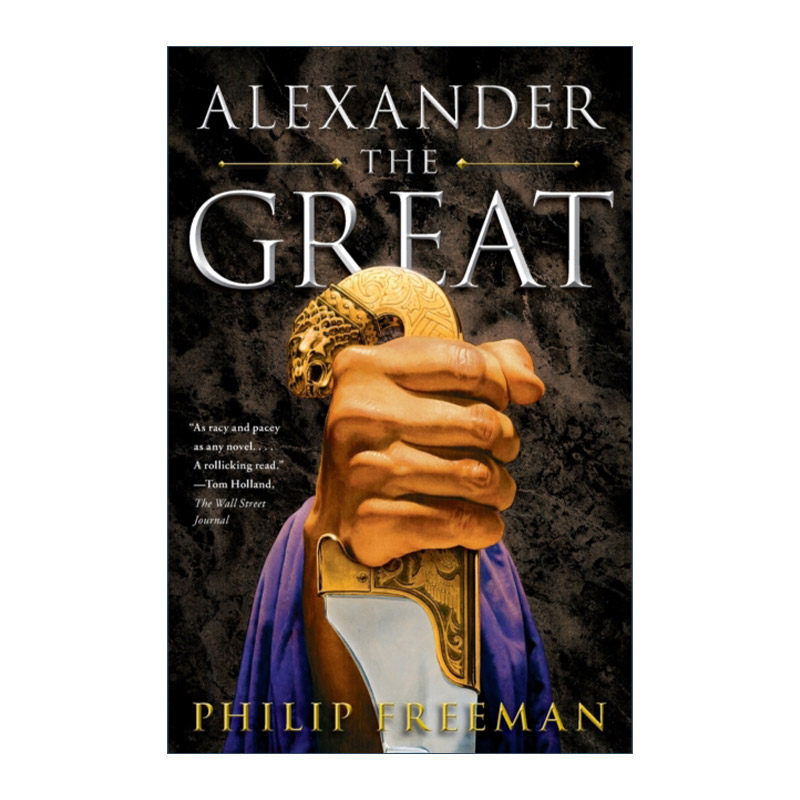 亚历山大大帝 传记 英文原版 Alexander the Great 菲利普弗里曼 古典学教授 哈佛大学博士 英文版 进口英语原版书籍