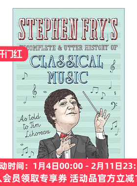 英文原版 Stephen Fry's Incomplete and Utter History of Classical Music 油炸叔的不完全古典音乐史 精装 史蒂芬?弗莱 英文版