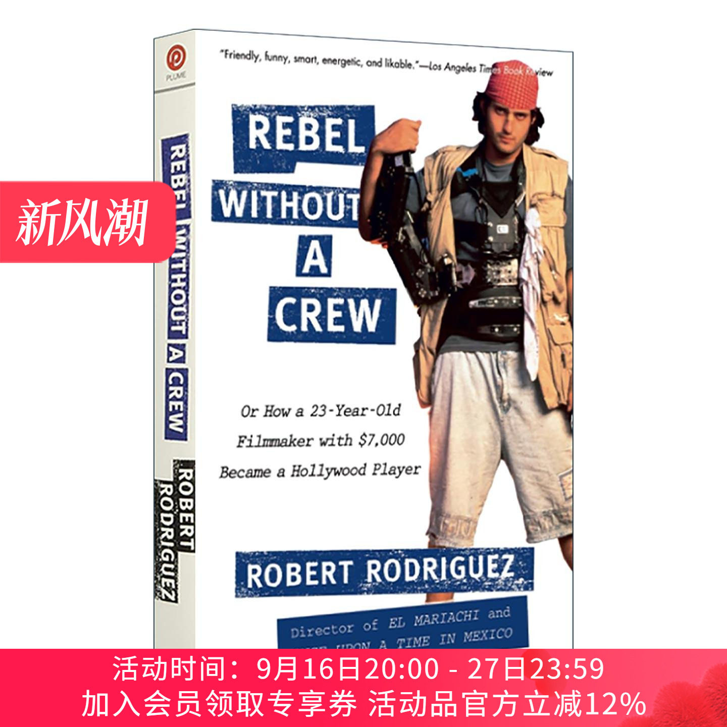 英文原版 Rebel Without a Crew 没有团队的叛逆 一个拥有7000美元的23岁电影人如何成为好莱坞明星 传记 Robert Rodriguez 英文版