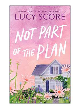 英文原版 Not Part of the Plan 不在计划内 蓝月镇浪漫喜剧系列4 Things We Never Got Over作者Lucy Score 进口英语原版书籍