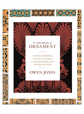 英文原版 The Grammar of Ornament 装饰的法则 2143种原始纹样图解世界20大装饰艺术风格 世界装饰经典图鉴 Owen Jones精装英文版