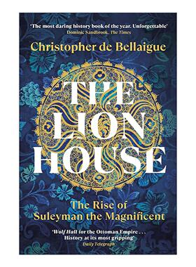 英文原版 The Lion House 狮子屋 苏莱曼大帝的崛起 Christopher de Bellaigue 英文版 进口英语原版书籍
