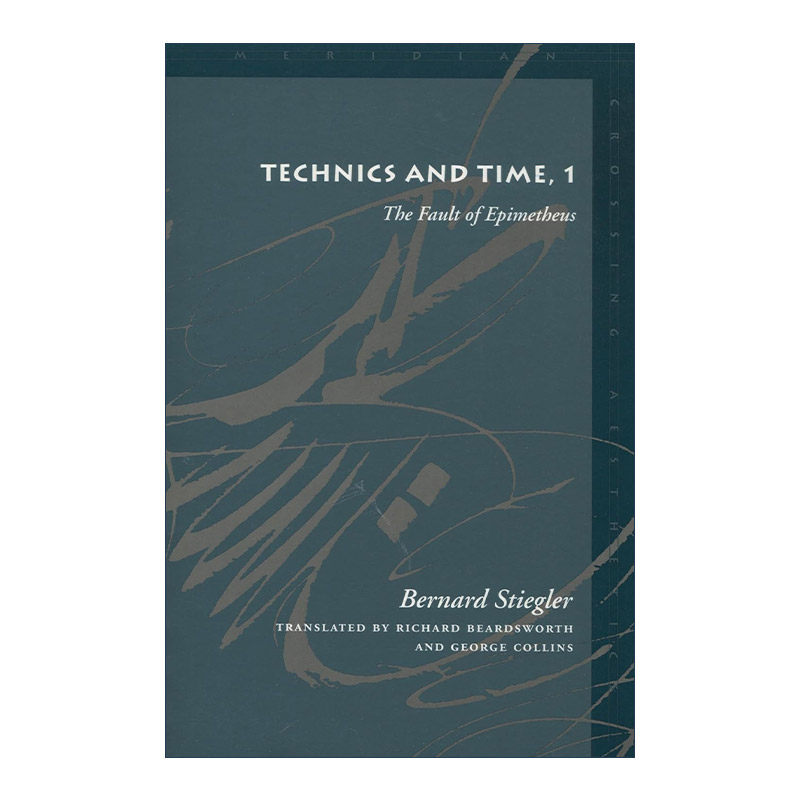 英文原版 Technics and time 技术与时间1 贝尔纳·斯蒂格勒 英文版 进口英语原版书籍