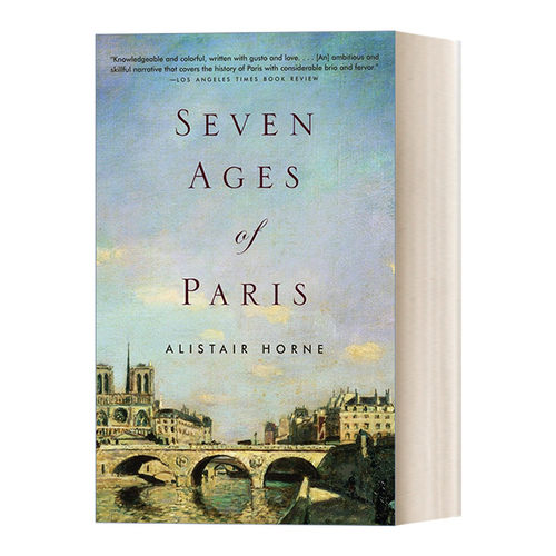巴黎城市史 英文原版 Seven Ages of Paris Alistair Horne 英文版 进口英语原版书籍