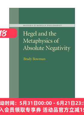 英文原版 Hegel and the Metaphysics of Absolute Negativity 黑格尔与绝对否定性的形而上学 Brady Bowman 进口英语原版书籍
