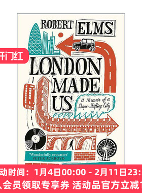 英文原版 London Made Us 伦敦成就了我们 一部关于城市变化的回忆录 Robert Elms 英文版 进口英语原版书籍