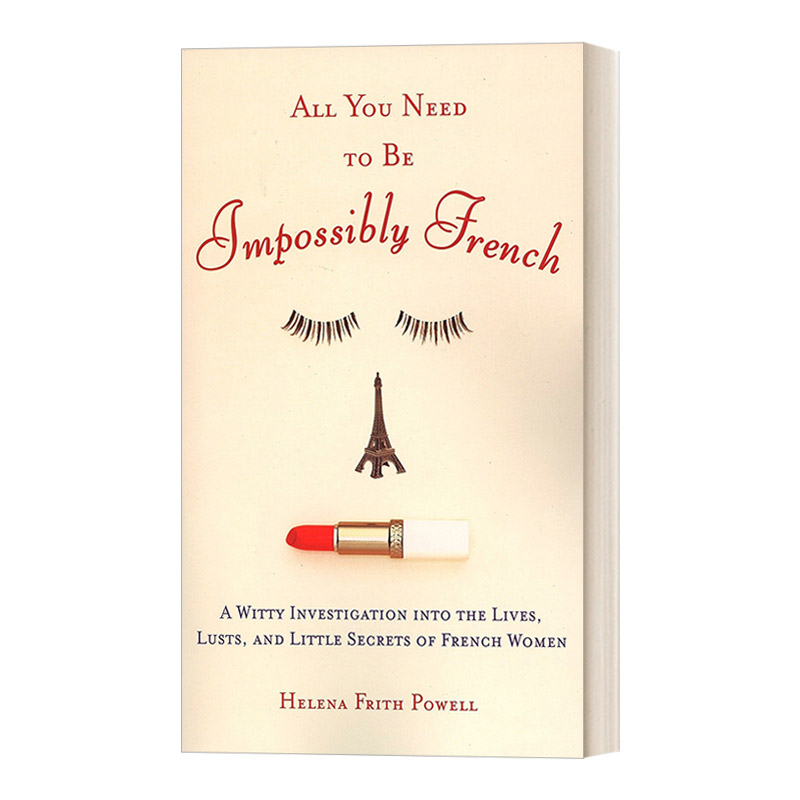 成为不可思议的法国人所需要的一切 英文原版 All You Need to Be Impossibly French 法国女人魅力的秘密 时尚 美容 健康 英文版