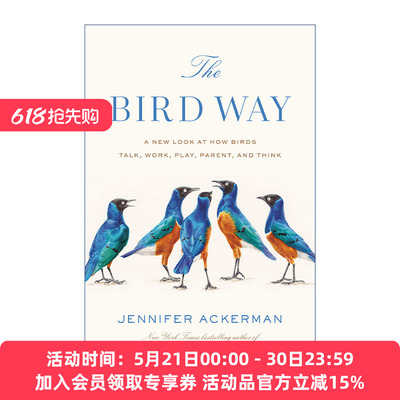 鸟类的行为  英文原版 The Bird Way 鸟类交流 觅食 嬉戏 育儿以及思考模式新探 自然科普 Jennifer Ackerman 精装 英文版进口书籍